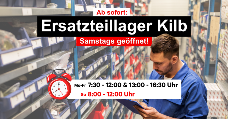Öffnungszeiten Ersatzteillager Kilb NEU 2026 samstags geöffnet